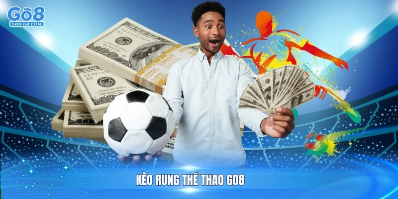 Kèo Rung Thể Thao GO8